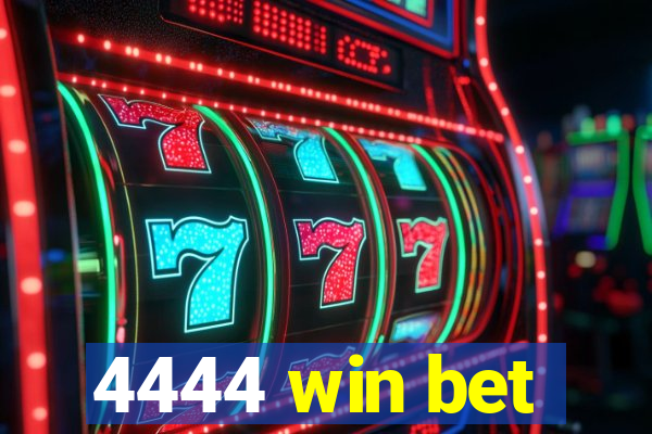 4444 win bet